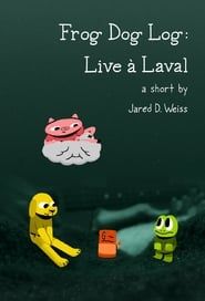 Frog Dog Log: Live à Laval series tv