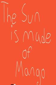 The Sun Is Made of Mango series tv