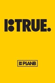 True: Plan B series tv