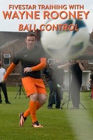 Fivestar Training with Wayne Rooney: Ball Control series tv