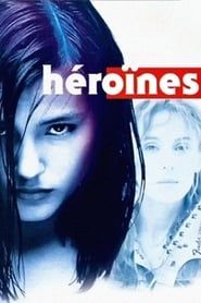 Héroïnes 1997 streaming