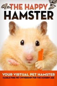 The Happy Hamster: Your Virtual Pet Hamster - Hassle-Free Pet Ownership for the Modern Age series tv