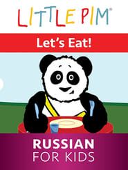Little Pim: Let's Eat! - Russian for Kids series tv
