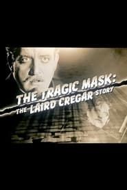 Image The Tragic Mask: The Laird Cregar Story