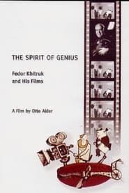 watch The Spirit of Genius - Fedor Khitruk and His Films