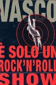 watch Vasco Rossi - È solo un rock'n'roll show