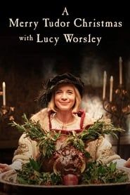 A Merry Tudor Christmas with Lucy Worsley series tv