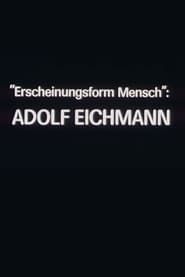 "Erscheinungsform Mensch": Adolf Eichmann (1981)