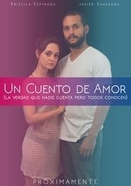 Un Cuento De Amor (La Verdad Que Nadie Cuenta Pero Todos Conocen) (2019)