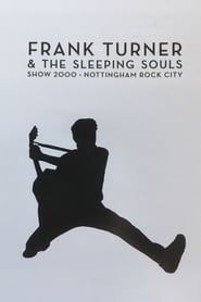 Frank Turner & The Sleeping Souls - Show 2000 - Nottingham Rock City series tv