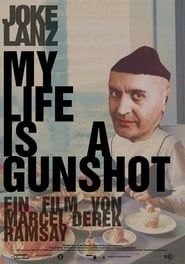 My Life Is A Gunshot series tv