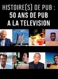 Histoire(s) de pub : 50 ans de pub à la télévision series tv