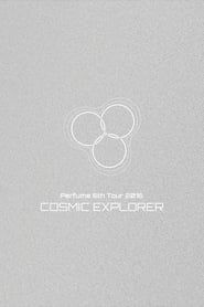Perfume 6th Tour 2016 'COSMIC EXPLORER' Dome Edition (2017)