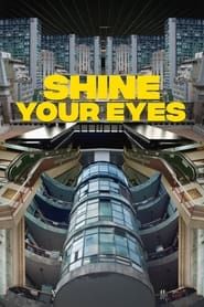 Shine Your Eyes series tv