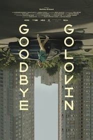 Goodbye Golovin 2020 streaming