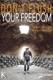 Don’t Flush Your Freedom (2015)