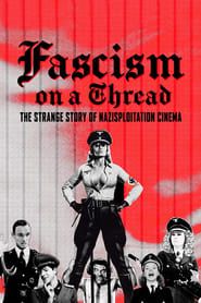 Image Fascism on a Thread: The Strange Story of Nazisploitation Cinema