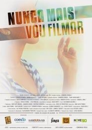 Nunca Mais Vou Filmar (2012)