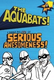 Image The Aquabats! Seriously Awesome! Live Show 2003
