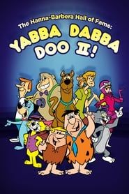 The Hanna-Barbera Hall of Fame: Yabba Dabba Doo II series tv