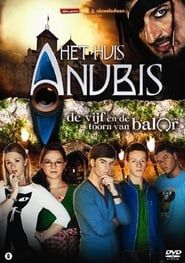 Het Huis Anubis - De Vijf en de Toorn van Balor 2010 streaming