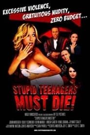 Stupid Teenagers Must Die (2006)