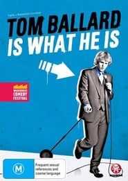 Tom Ballard: Is What He Is 2011 streaming