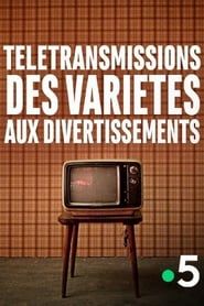 Télétransmissions, des variétés aux divertissements series tv
