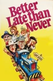 Better Late Than Never series tv