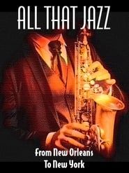 All That Jazz: From New Orleans to New York series tv