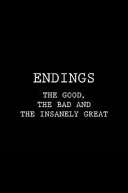 Endings: The Good, The Bad, and the Insanely Great series tv