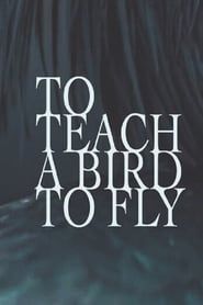 To Teach a Bird to Fly series tv