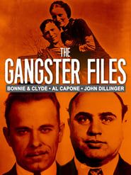 watch The Gangster Files: Bonnie and Clyde, Al Capone, John Dillinger