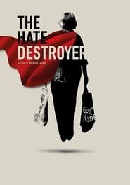 The Hate Destroyer series tv