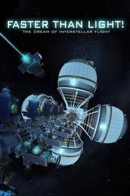 Faster Than Light: the Dream of Interstellar Flight series tv