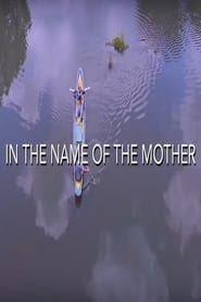 In the Name of The Mother series tv