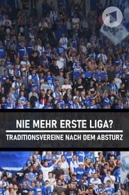 Nie mehr erste Liga? - Traditionsvereine nach dem Absturz series tv