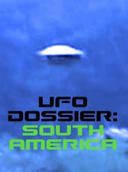 UFO Dossier - South America series tv
