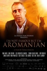 I'm Not Famous But I'm Aromanian series tv