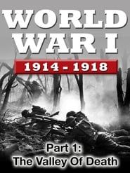 WWI The War To End All Wars - Part 1: The Valley of Death series tv