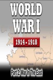WWI The War To End All Wars - Part 2: War In The East 