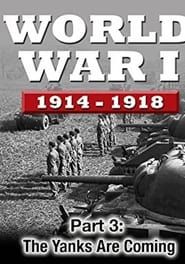Image WWI The War To End All Wars - Part 3: The Yanks Are Coming 2016