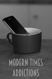 Modern Times Addictions series tv