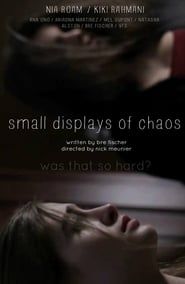 Small Displays of Chaos (2015)