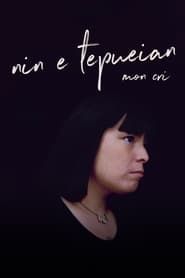 Nin E Tepueian: My Cry series tv