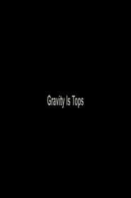 Gravity Is Tops series tv