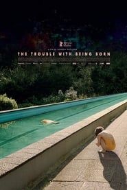 The Trouble with Being Born 2020 streaming