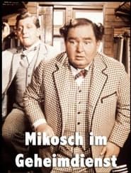 Mikosch im Geheimdienst series tv