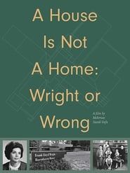 A House Is Not A Home: Wright or Wrong (2020)