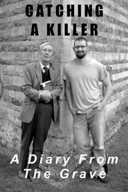 watch Catching A Killer: A Diary From The Grave
